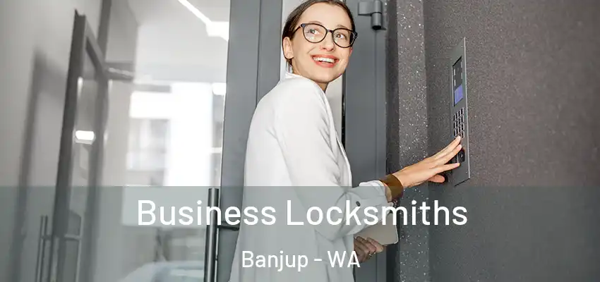  Business Locksmiths Banjup - WA