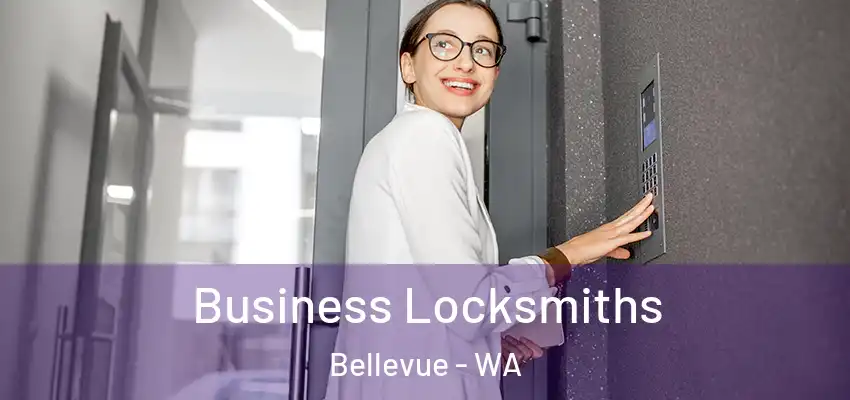 Business Locksmiths Bellevue - WA