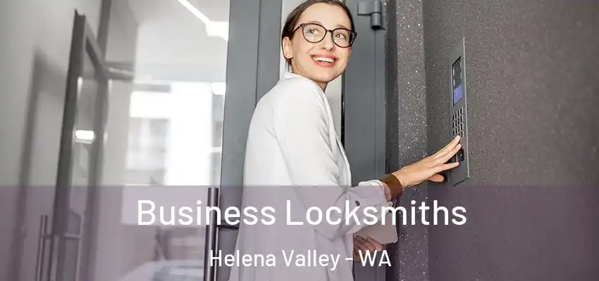 Business Locksmiths Helena Valley - WA