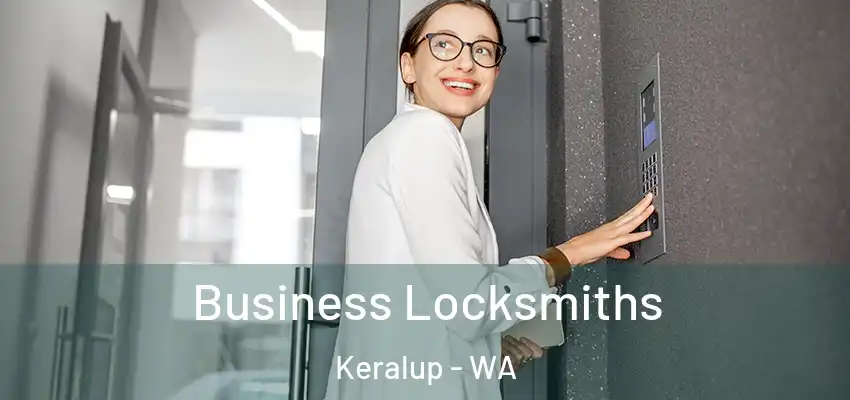 Business Locksmiths Keralup - WA