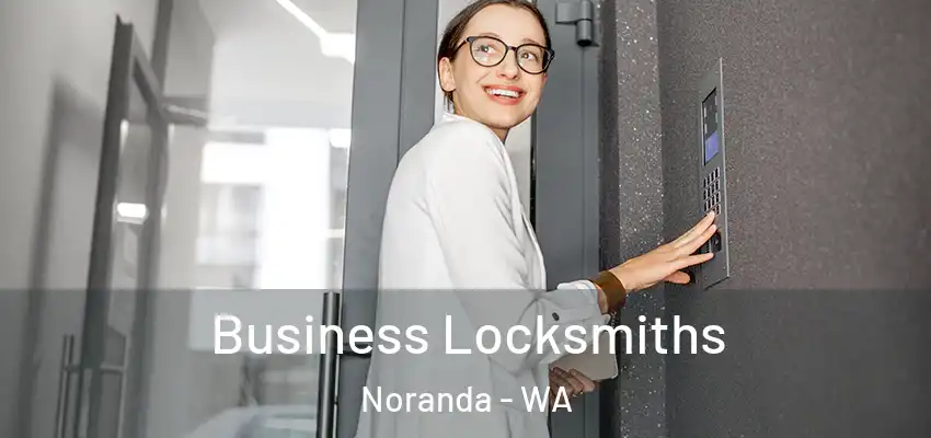 Business Locksmiths Noranda - WA