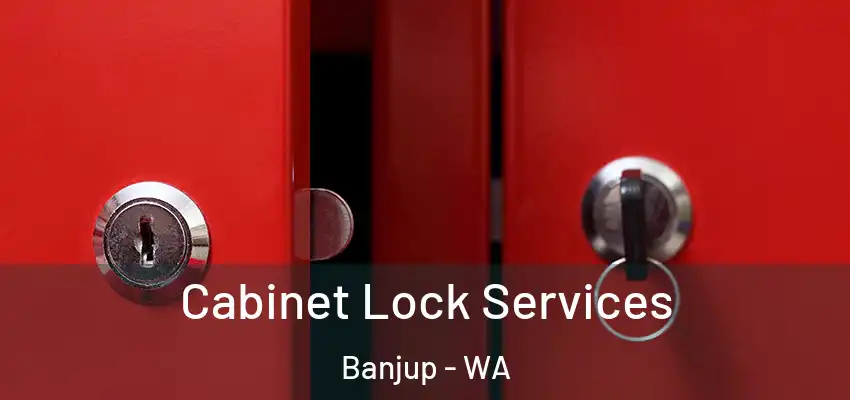 Cabinet Lock Services Banjup - WA
