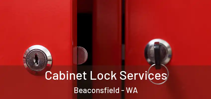  Cabinet Lock Services Beaconsfield - WA