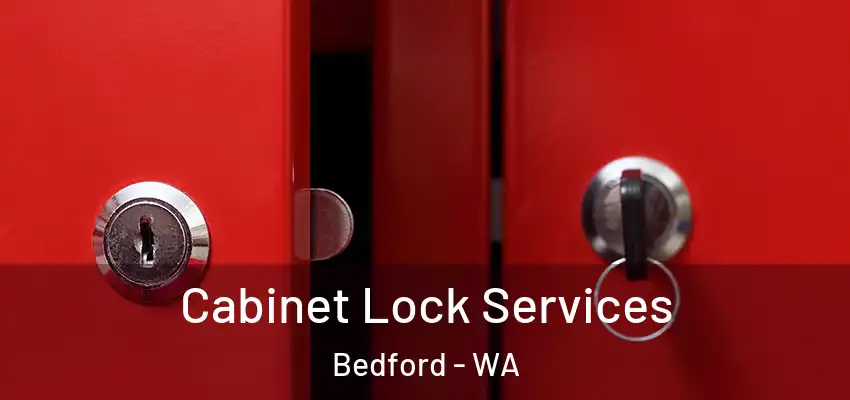 Cabinet Lock Services Bedford - WA