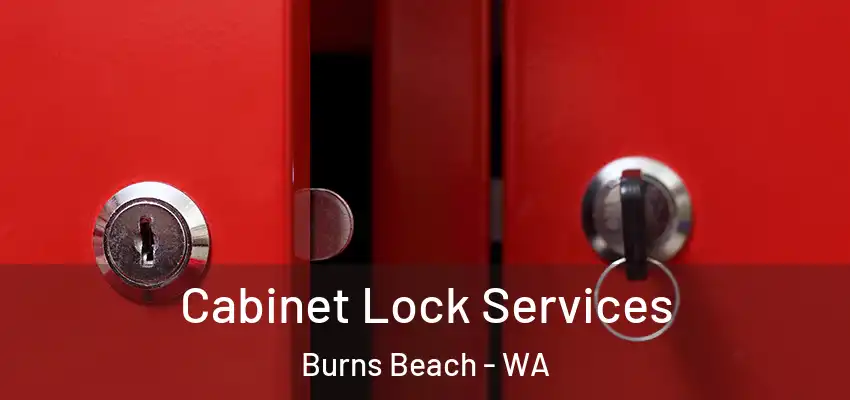 Cabinet Lock Services Burns Beach - WA