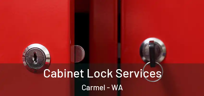 Cabinet Lock Services Carmel - WA