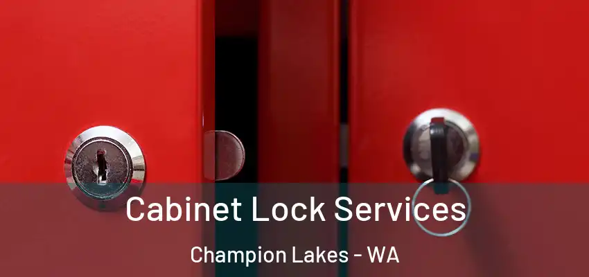 Cabinet Lock Services Champion Lakes - WA