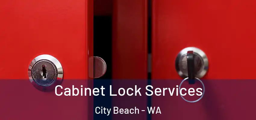 Cabinet Lock Services City Beach - WA