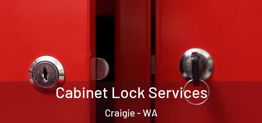 Cabinet Lock Services Craigie - WA