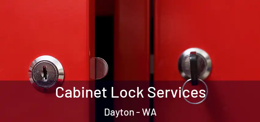 Cabinet Lock Services Dayton - WA