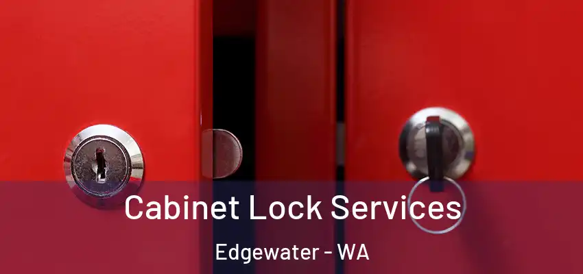 Cabinet Lock Services Edgewater - WA