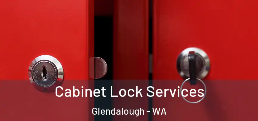 Cabinet Lock Services Glendalough - WA