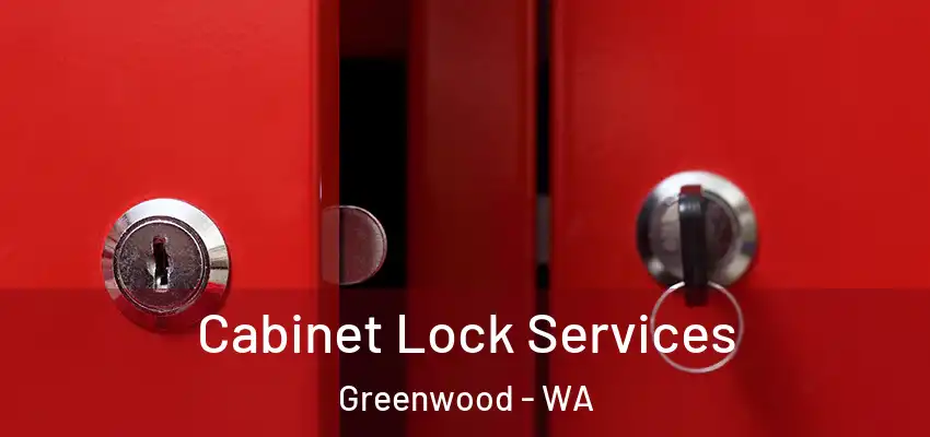 Cabinet Lock Services Greenwood - WA