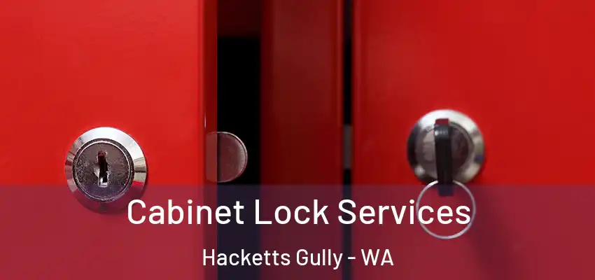  Cabinet Lock Services Hacketts Gully - WA