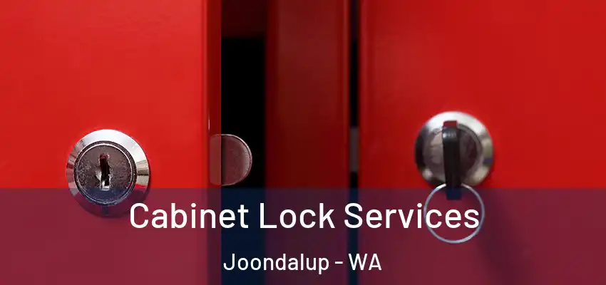  Cabinet Lock Services Joondalup - WA