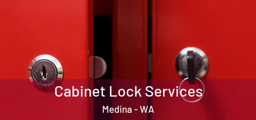 Cabinet Lock Services Medina - WA