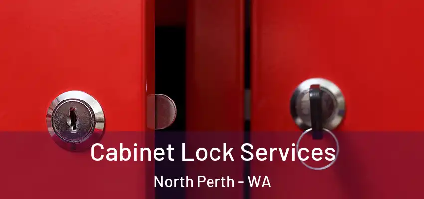  Cabinet Lock Services North Perth - WA