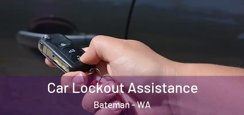  Car Lockout Assistance Bateman - WA