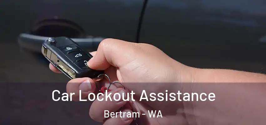  Car Lockout Assistance Bertram - WA