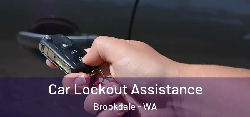 Car Lockout Assistance Brookdale - WA