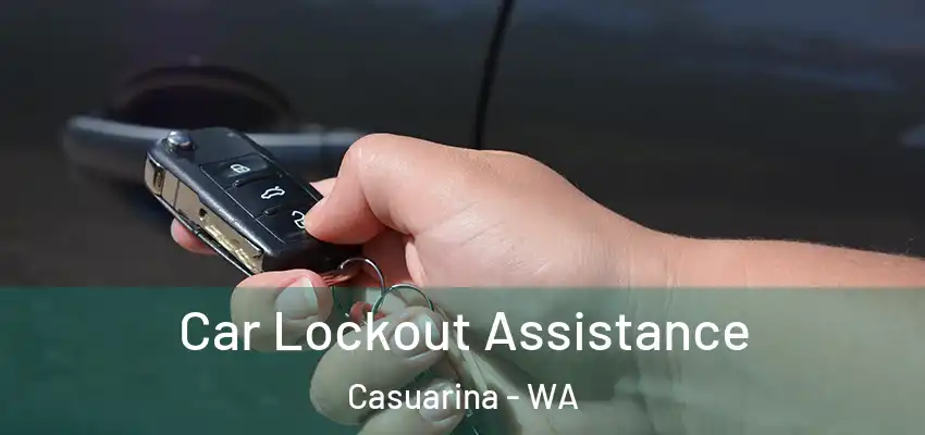 Car Lockout Assistance Casuarina - WA