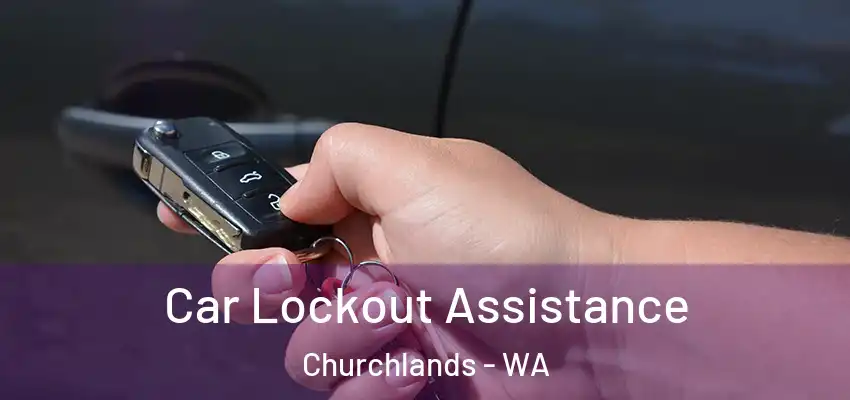 Car Lockout Assistance Churchlands - WA