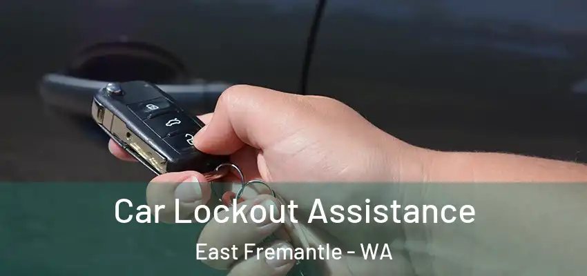 Car Lockout Assistance East Fremantle - WA