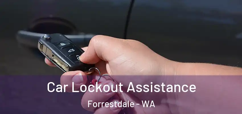  Car Lockout Assistance Forrestdale - WA
