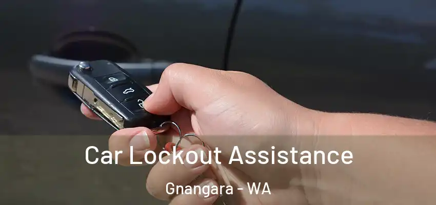 Car Lockout Assistance Gnangara - WA