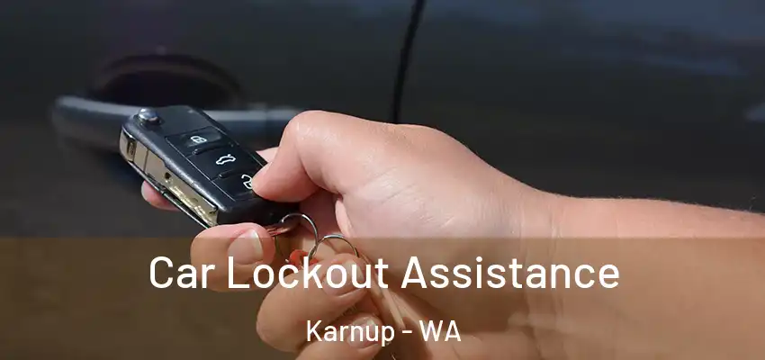 Car Lockout Assistance Karnup - WA