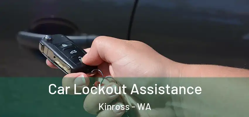  Car Lockout Assistance Kinross - WA