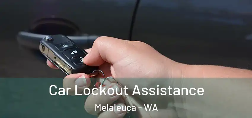  Car Lockout Assistance Melaleuca - WA
