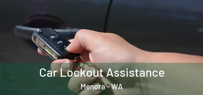 Car Lockout Assistance Menora - WA