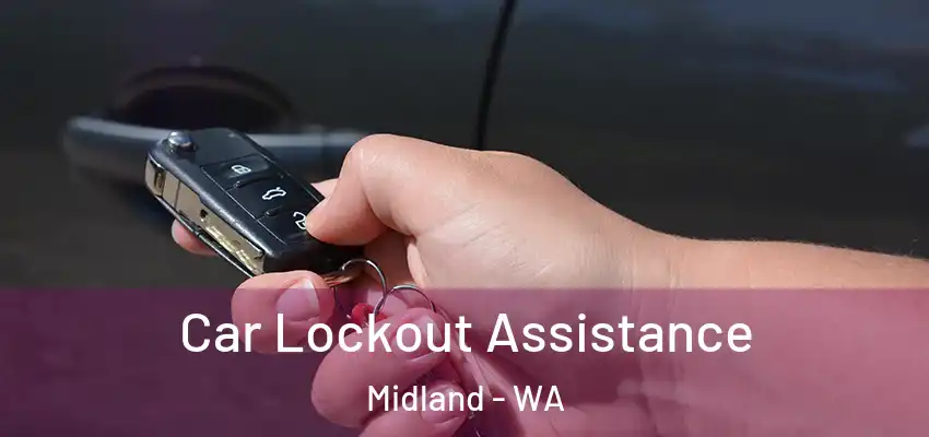 Car Lockout Assistance Midland - WA