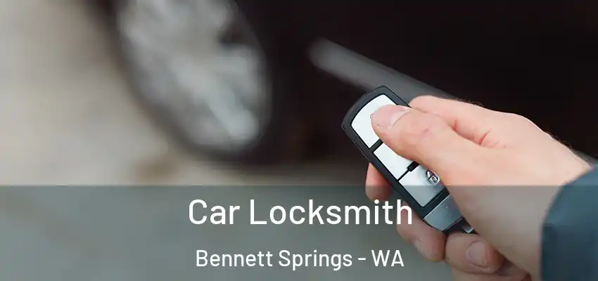 Car Locksmith Bennett Springs - WA