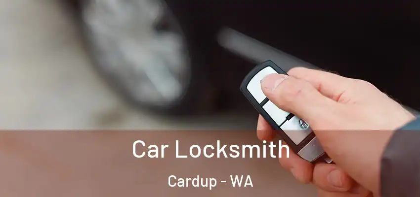 Car Locksmith Cardup - WA