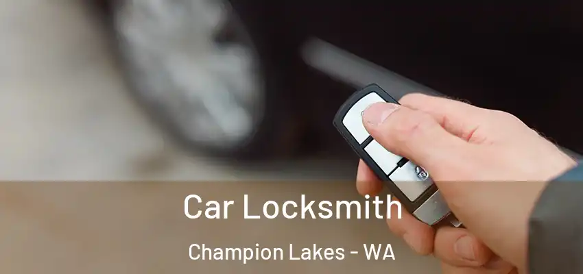 Car Locksmith Champion Lakes - WA