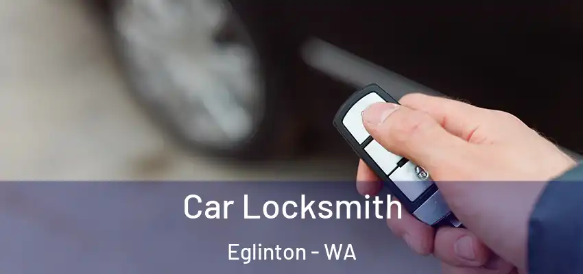  Car Locksmith Eglinton - WA