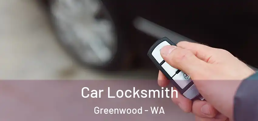 Car Locksmith Greenwood - WA