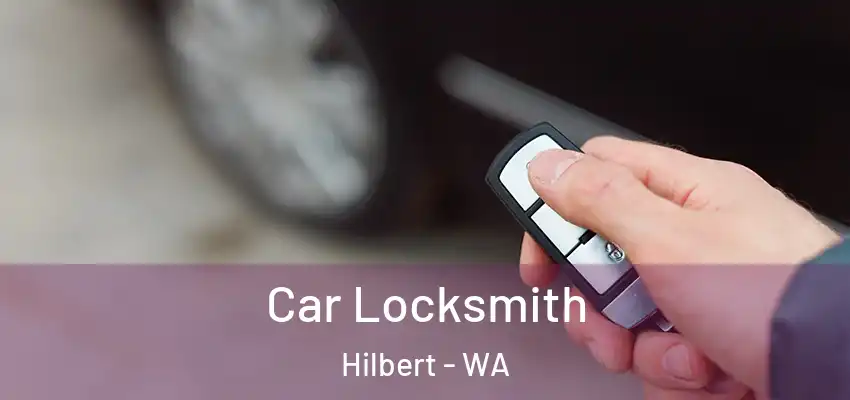 Car Locksmith Hilbert - WA
