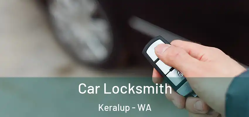  Car Locksmith Keralup - WA