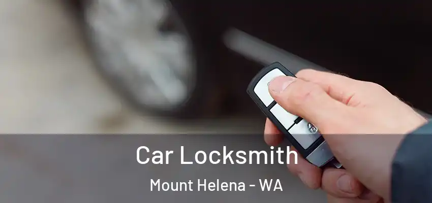 Car Locksmith Mount Helena - WA