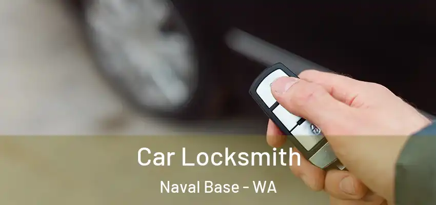  Car Locksmith Naval Base - WA