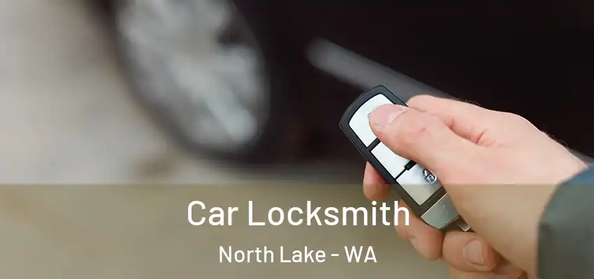 Car Locksmith North Lake - WA