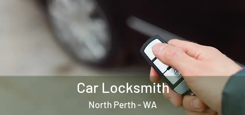 Car Locksmith North Perth - WA