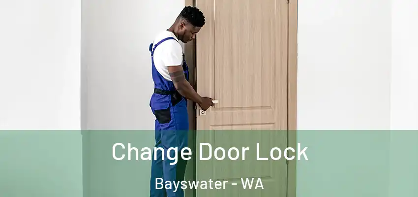 Change Door Lock Bayswater - WA