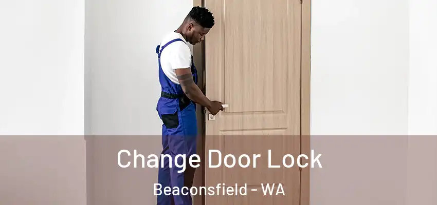  Change Door Lock Beaconsfield - WA