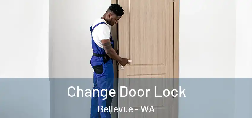 Change Door Lock Bellevue - WA
