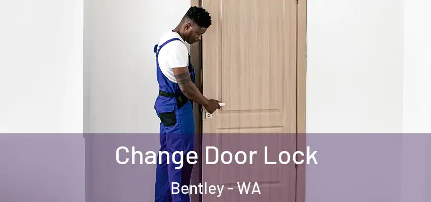 Change Door Lock Bentley - WA