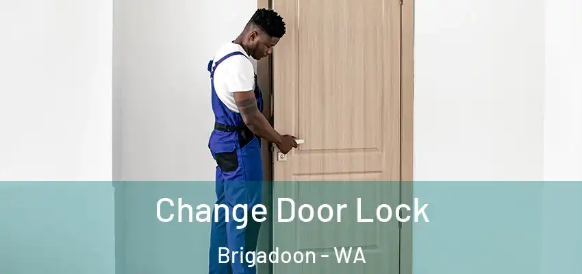Change Door Lock Brigadoon - WA